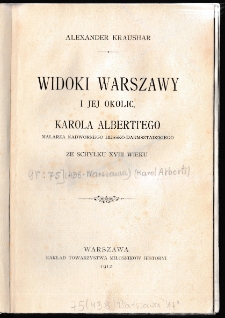 Widoki Warszawy i jej okolic, Karola Alberti'ego malarza nadwornego Hessko-Darmsztadzkiego ze schyłku XVIII wieku