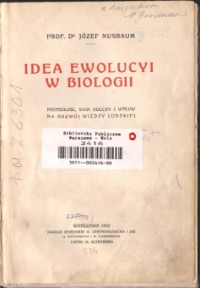 Idea ewolucyi w biologii : przeszłość, stan obecny i wpływ na rozwój wiedzy ludzkiej