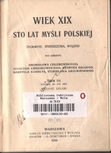 Wiek XIX : sto lat myśli polskiej : życiorysy, streszczenia, wyjątki. T. 3