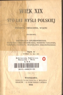 Wiek XIX : sto lat myśli polskiej : życiorysy, streszczenia, wyjątki. T. 4