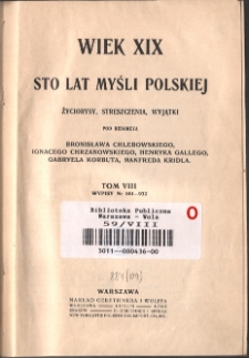 Wiek XIX. Sto lat myśli polskiej : życiorysy, streszczenia, wyjątki. T. 8