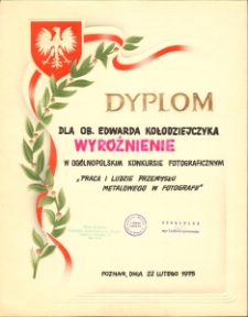 Dyplom Wyróżnienie dla obywatela Edwarda Kołodziejczyka w Ogólnopolskim Konkursie Fotograficznym "Praca i ludzie przemysłu metalowego w fotografii". Poznań, 22.02.1975r.