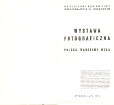 Ulotka Wystawy Fotograficznej "Polska-Warszawa-Wola" autorstwa Dzielnicowego Domu Kultury Warszawa-Wola. Wśród nich Edward Kołodziejczyk, zdobywca I nagrody za pracę "Odlewnicy". Warszawa, 01-02.1975r.